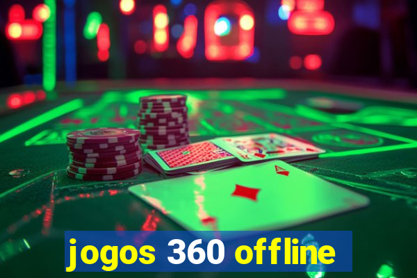 jogos 360 offline